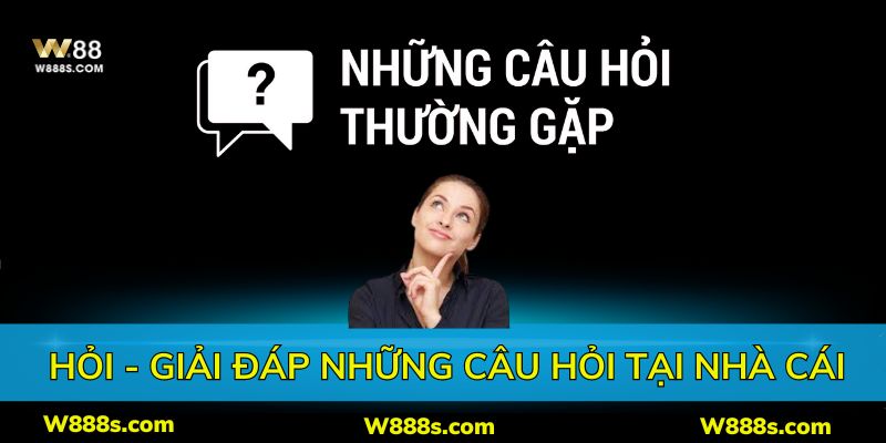 Câu hỏi thường gặp về link truy cập vào hệ thống W88