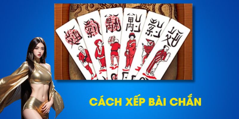 Cách xếp các lá bài ăn điểm